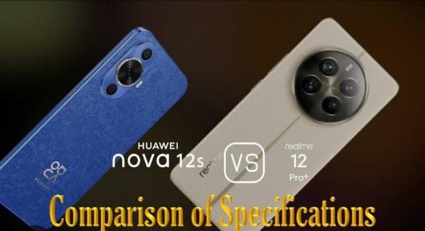 Intip Kompetisi Spesifikasi HP Huawei Nova 12s dan Realme 12 Pro Plus, Mana Yang Unggul?