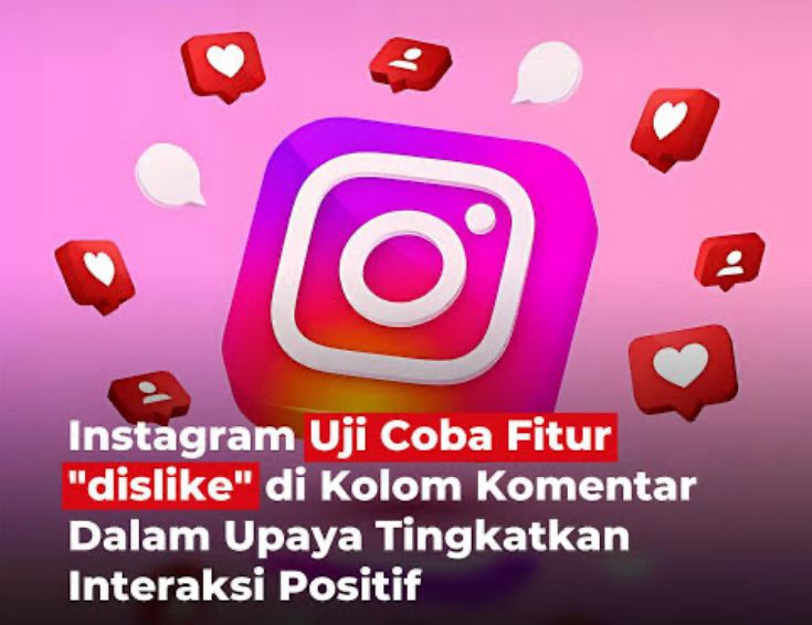 Instagram Mulai Uji Coba Fitur Dislike di Kolom Komentar