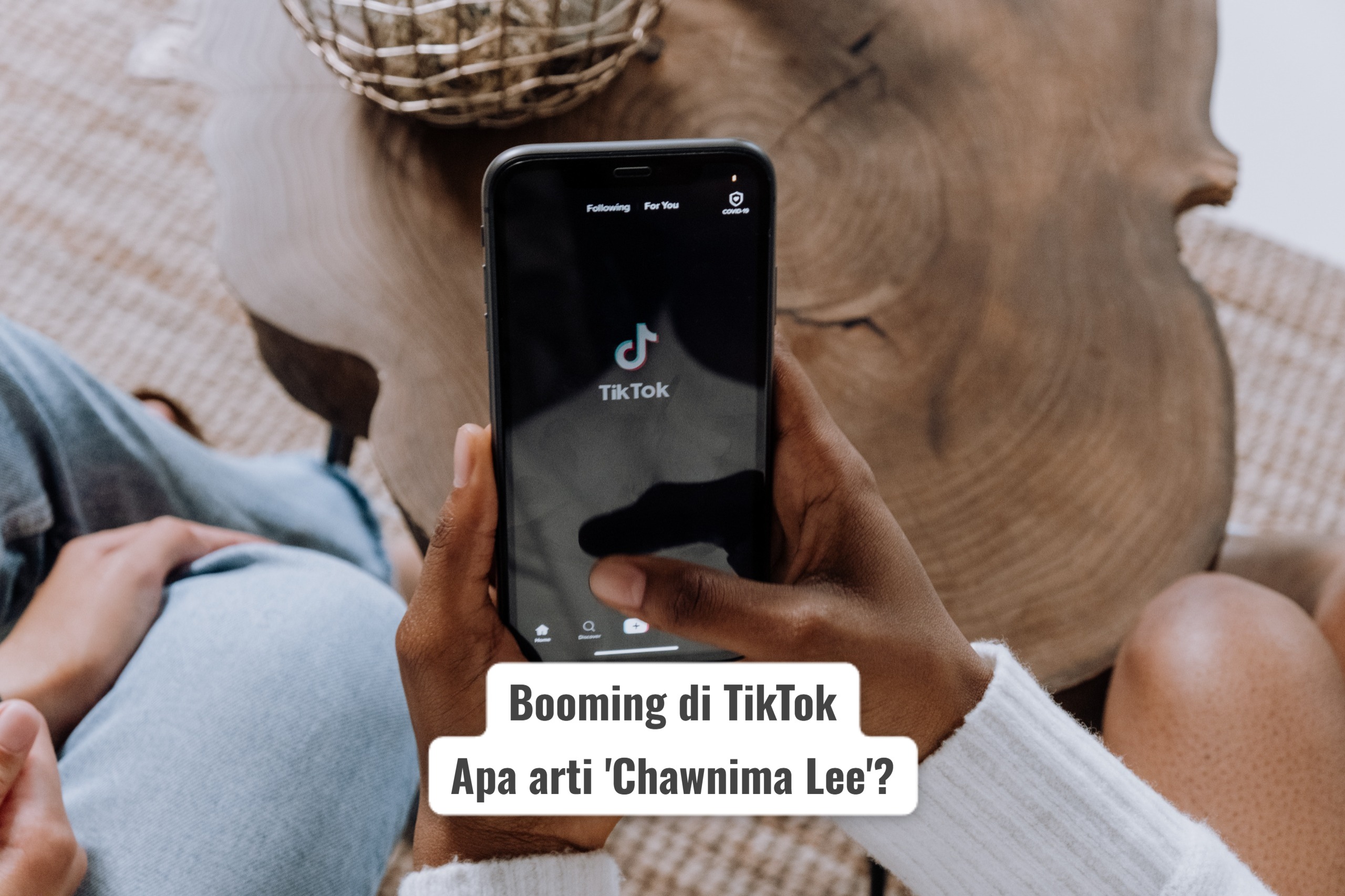Arti Chawnima Lee: Kata Gaul TikTok yang Lagi Booming