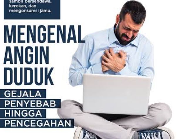 Kenali Penyebab Angin Duduk Jangan Remahkan Bisa Berdampak Maut