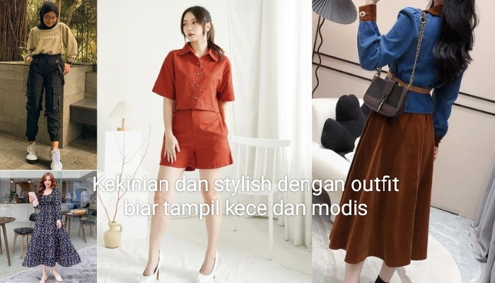 Kekinian dan Stylish! 4 Outfit yang Harus Kamu Coba untuk Tampil Kece dan Modis