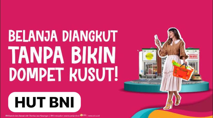 Suka Shopping Gunakan Promo HUT BNI, Dapatkan Potongan Harga 780 Ribu Hingga 2 Juta Transaksi Dengan Kartu BNI