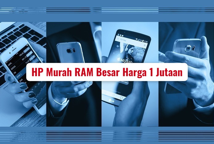 HP Murah RAM Besar Harga 1 Jutaan, Terbaik di 2023