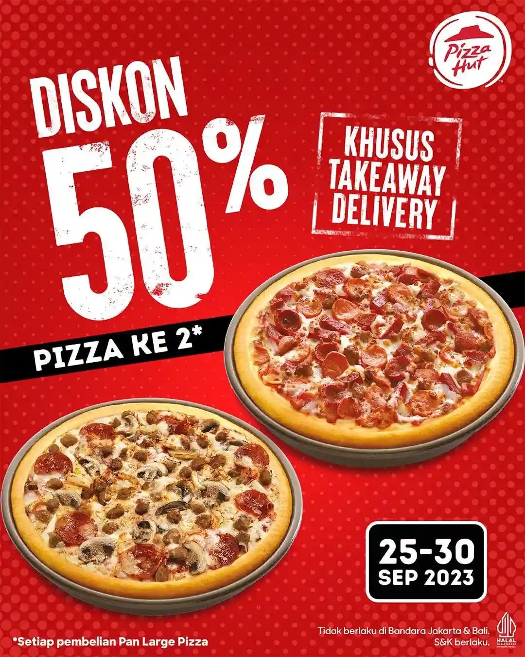 Cuma Sampai 30 September! Promo Diskon 50% di Pizza Hut, Khusus Take Away dan Delivery