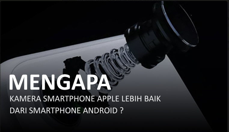 Apakah iPhone Memang Memiliki Fitur Kamera yang Lebih Banyak Dibandingkan Android?