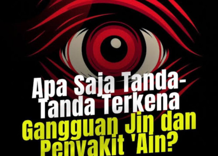 Tanda-Tanda Anda Terkena Penyakit Ain, Ini Pengobatan Penyakit Ain