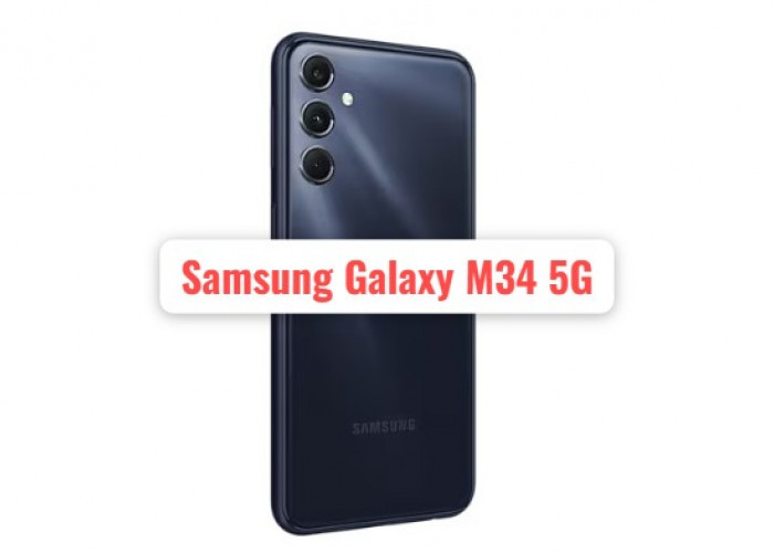 Samsung Galaxy M34 5G! Rajanya Merk Smartphone Tak Mau Kalah, Usung Baterai Jumbo