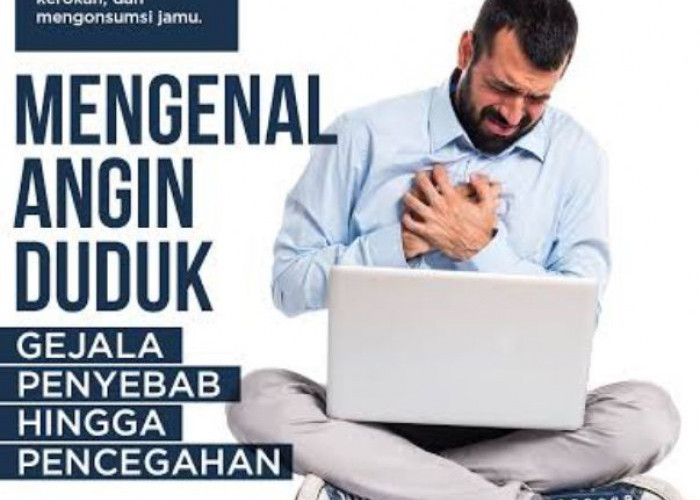 Kenali Penyebab Angin Duduk Jangan Remahkan Bisa Berdampak Maut