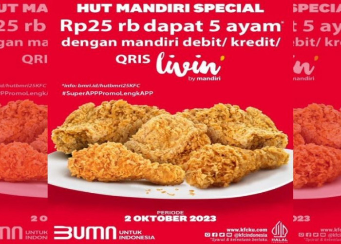 Bukan Hoax! Cuma Rp25 Ribu Bisa Nikmati Sensasi 5 Potong Ayam KFC Special Promo HUT Mandiri ke 25