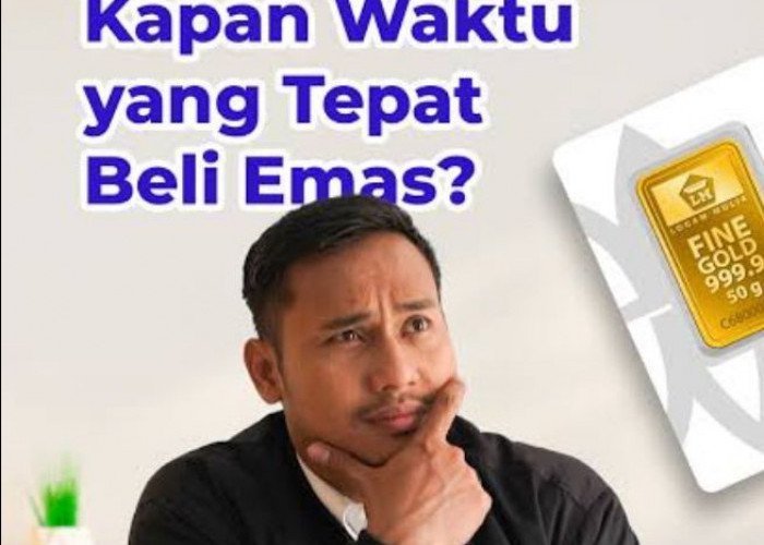 Catat Waktu Yang Tepat Jual Beli Emas Agar Untung