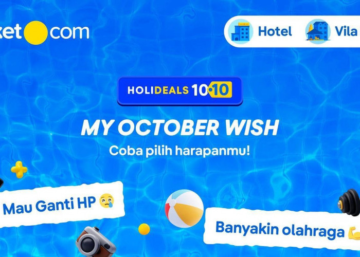 Wujudkan Harapanmu di Oktober dengan Promo Tiket.com 10.10 HOLIDEALS