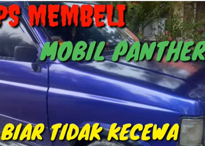 20 Tips Membeli Mobil Panther Agar Tidak Kecewa