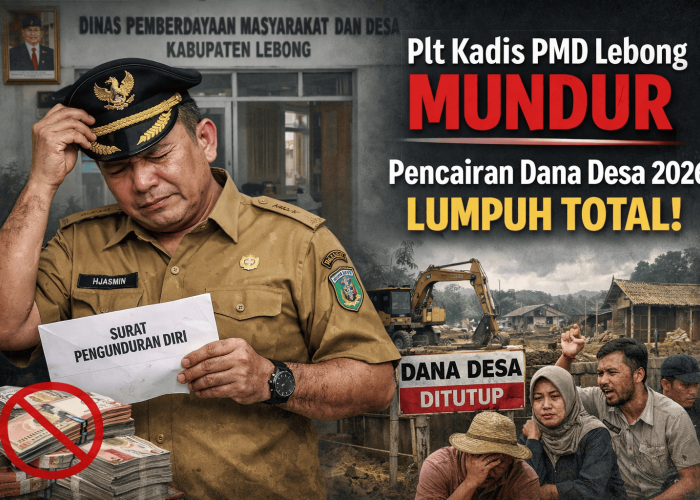 Plt Kadis PMD Lebong Mundur, Pencairan Dana Desa 2026 Lumpuh Total
