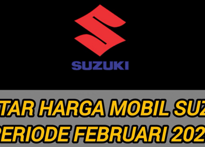 Harga Terbaru Mobil Suzuki Februari 2026 Lengkap Semua Jenis dan Tipe