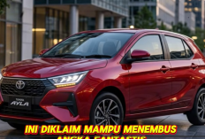 Toyota Ayla 2026: Mobil Murah dengan Fitur Mewah, 30 km/l, Hancurkan Pasar LCGC Indonesia